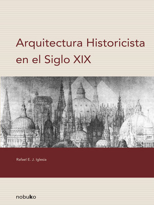 cover image of ARQUITECTURA HISTORICISTA EN EL SIGLO XIX